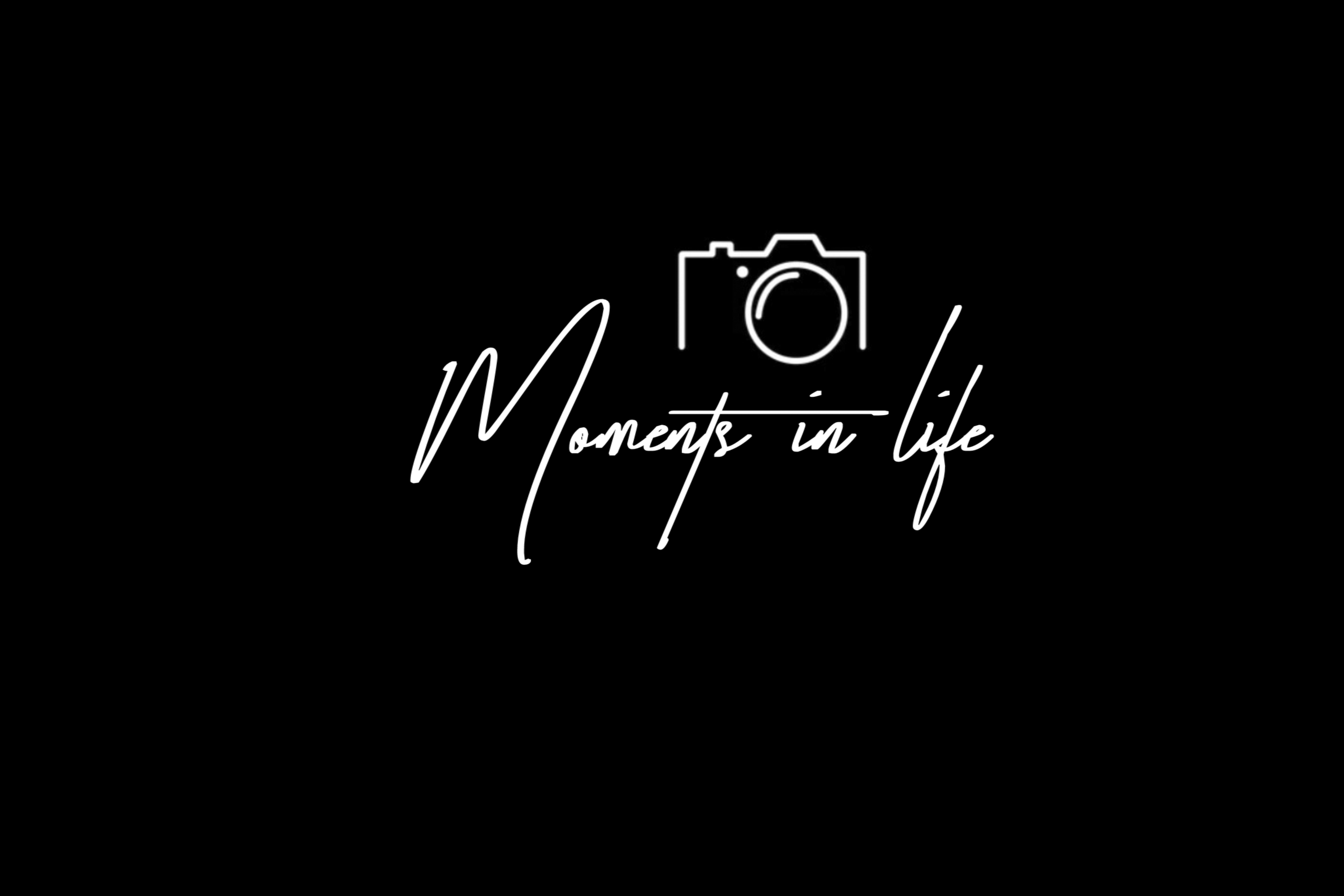 MOMENTS IN LIFE